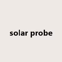 solar probe是什么意思