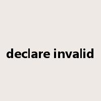 declare invalid是什么意思