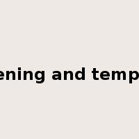 hardening and tempering是什么意思