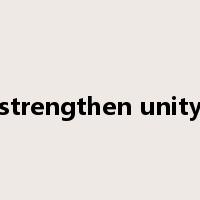 strengthen unity是什么意思