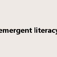 emergent literacy是什么意思