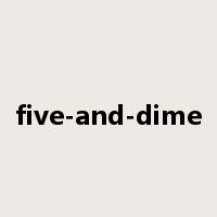 five-and-dime是什么意思