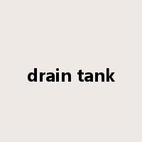 drain tank是什么意思