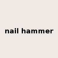nail hammer是什么意思