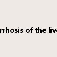 cirrhosis of the liver是什么意思
