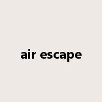 air escape是什么意思