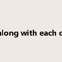 get along with each other是什么意思