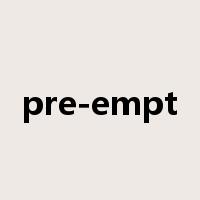 pre-empt是什么意思