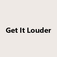 Get It Louder是什么意思