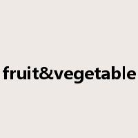 fruit&vegetable是什么意思