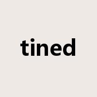 tined是什么意思
