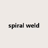spiral weld是什么意思