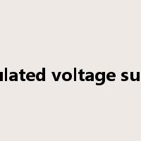 regulated voltage supply是什么意思