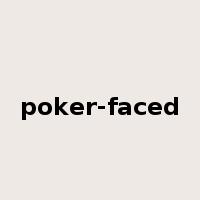 poker-faced是什么意思