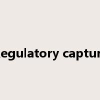 Regulatory capture是什么意思