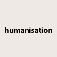 humanisation是什么意思