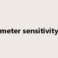 meter sensitivity是什么意思