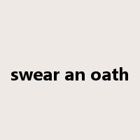 swear an oath是什么意思