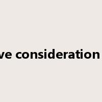 give consideration to是什么意思