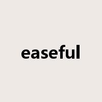easeful是什么意思