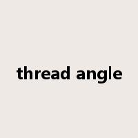thread angle是什么意思