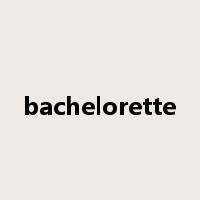 bachelorette是什么意思