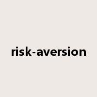 risk-aversion是什么意思