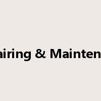 Repairing & Maintenance是什么意思