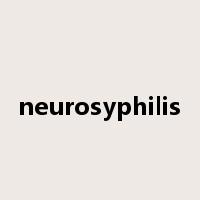 neurosyphilis是什么意思