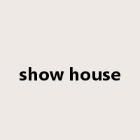 show house是什么意思