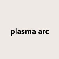 plasma arc是什么意思