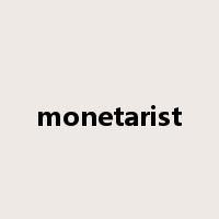 monetarist是什么意思