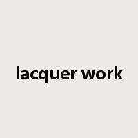 lacquer work是什么意思