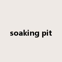 soaking pit是什么意思