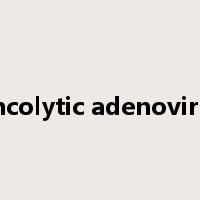 oncolytic adenovirus是什么意思