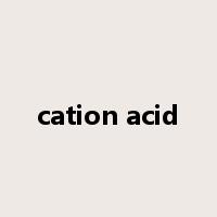 cation acid是什么意思