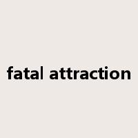 fatal attraction是什么意思