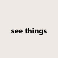 see things是什么意思