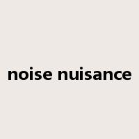 noise nuisance是什么意思