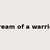 dream of a warrior是什么意思