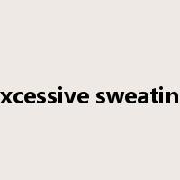 excessive sweating是什么意思