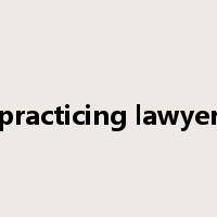 practicing lawyer是什么意思