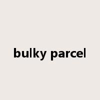 bulky parcel是什么意思