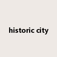 historic city是什么意思