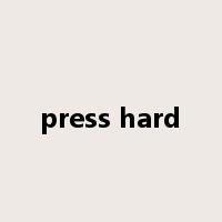 press hard是什么意思