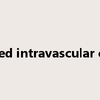 Disseminated intravascular coagulation是什么意思