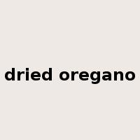 dried oregano是什么意思