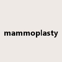 mammoplasty是什么意思