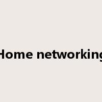 Home networking是什么意思