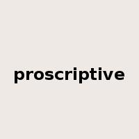 proscriptive是什么意思
